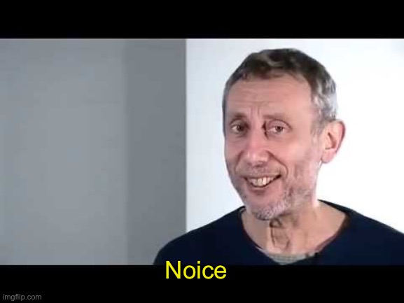 noice | Noice | image tagged in noice | made w/ Imgflip meme maker