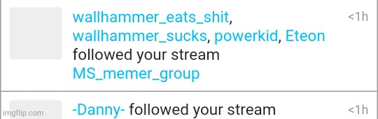 i'm back and oh wow, danny's back and there are wallhammer hate alts. | made w/ Imgflip meme maker