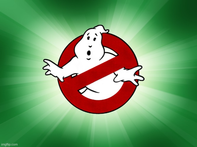 GHOST BUSTERS | image tagged in ghost busters | made w/ Imgflip meme maker