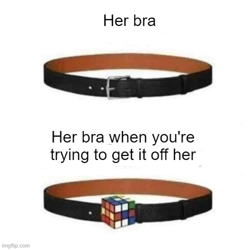 I think it's locked | Her bra; Her bra when you're trying to get it off her | made w/ Imgflip meme maker