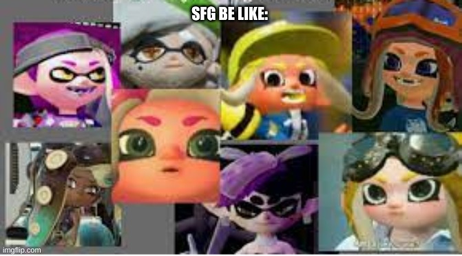 me and the bois | SFG BE LIKE: | image tagged in me and the bois | made w/ Imgflip meme maker