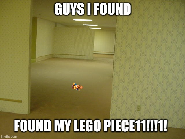 This works the same with pens and nerf bullets. | GUYS I FOUND; FOUND MY LEGO PIECE11!!!1! | image tagged in the backrooms | made w/ Imgflip meme maker