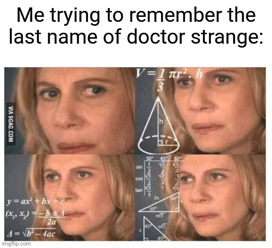 marvel meme i guess | Me trying to remember the last name of doctor strange: | image tagged in thinking lady,marvel | made w/ Imgflip meme maker