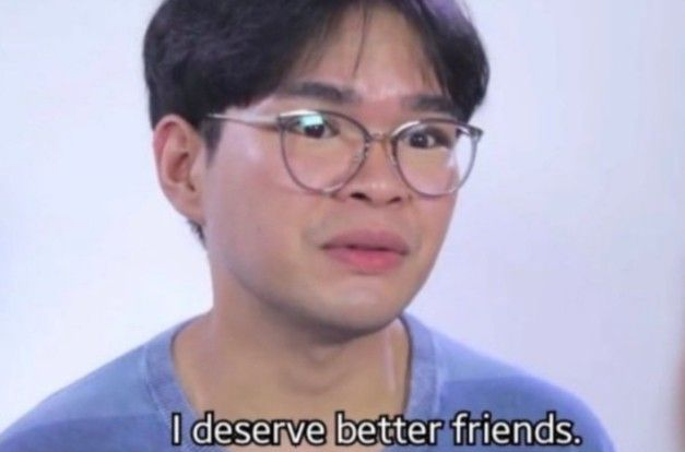 High Quality I deserve better friends Blank Meme Template