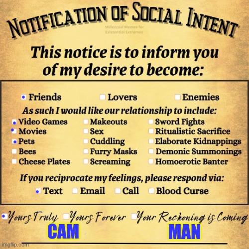 Used in comment, only valid for the first use. | CAM; MAN | image tagged in notification of social intent | made w/ Imgflip meme maker