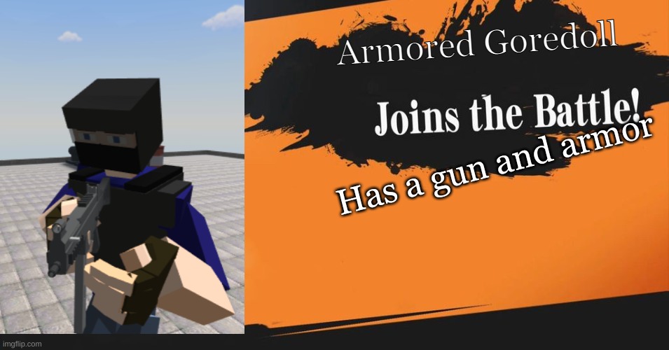 gorebox man joins the battle | Armored Goredoll; Has a gun and armor | image tagged in smash bros | made w/ Imgflip meme maker