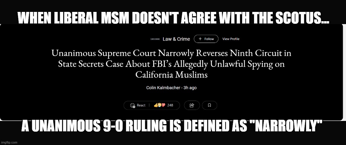 Unanimous Means ALL | WHEN LIBERAL MSM DOESN'T AGREE WITH THE SCOTUS... A UNANIMOUS 9-0 RULING IS DEFINED AS "NARROWLY" | image tagged in scotus,mainstream media,liberal logic | made w/ Imgflip meme maker