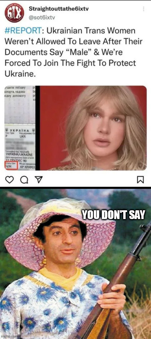 YOU DON'T SAY | image tagged in m a s h 's sergeant maxwell klinger jamie farr mash | made w/ Imgflip meme maker