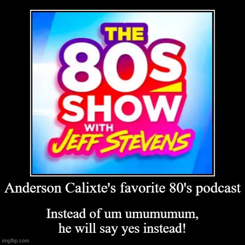 The 80's Show! | image tagged in funny,1980's | made w/ Imgflip demotivational maker