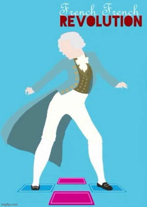 Gonna Party Like It's 1789 | image tagged in french revolution | made w/ Imgflip meme maker