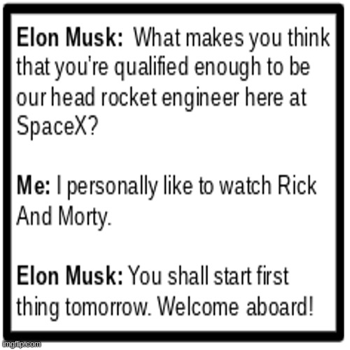 Since RetroTheFloof watches "Rick And Morty" himself, he technically qualifies... | image tagged in retrothefloof,rick and morty,elon musk,funny memes | made w/ Imgflip meme maker
