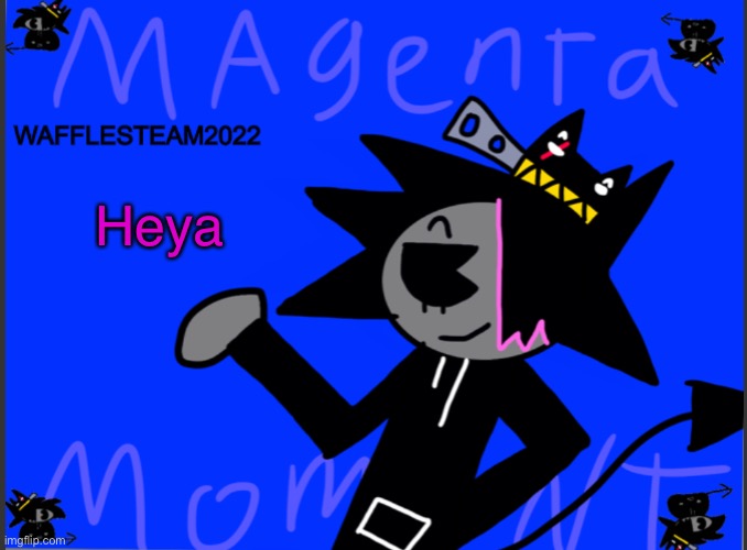 I’m not here to start anything. I’m going to be nicer | Heya | image tagged in wafflesteam template 202020 | made w/ Imgflip meme maker
