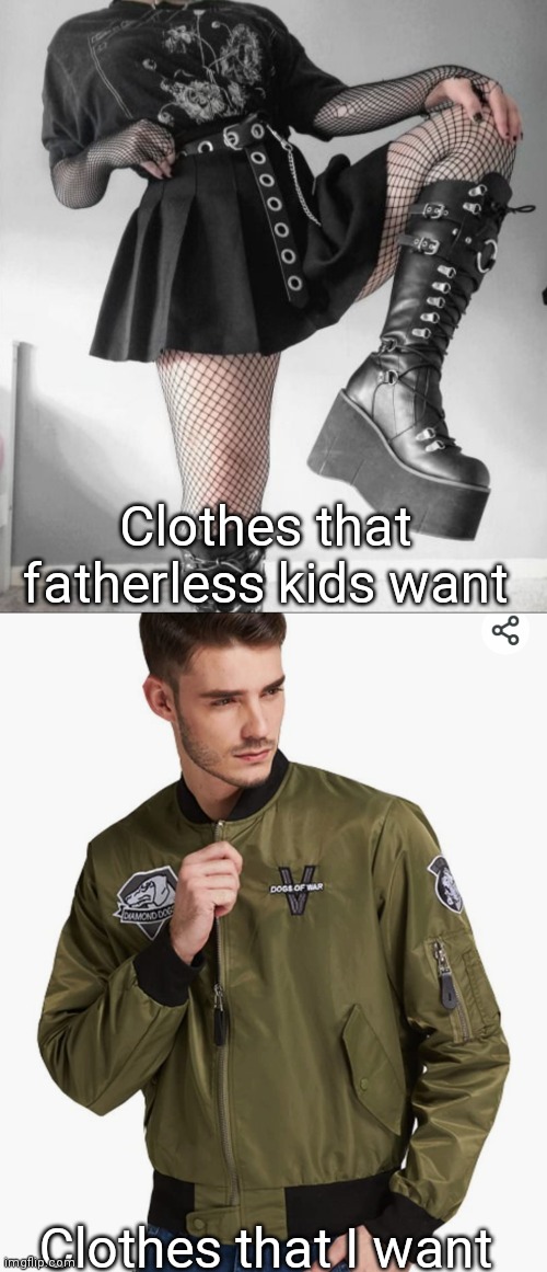 Clothes that fatherless kids want; Clothes that I want | made w/ Imgflip meme maker