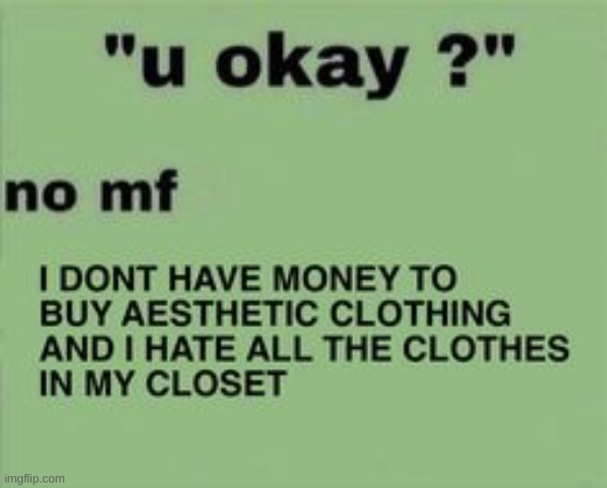 one day im going to be on a sugar packet high and get rid of 99.99% of my clothes | made w/ Imgflip meme maker