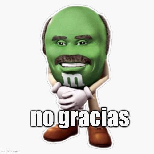 No Gracias | no gracias | made w/ Imgflip meme maker