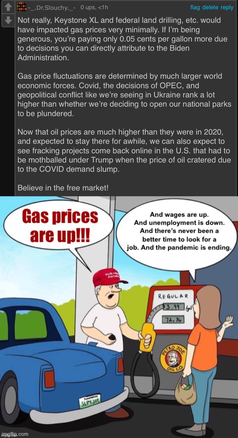 Debunking that silly “Biden’s gas prices!!” meme. And oh yeah, the economy overall is doing just fine. | image tagged in dr slouchy roast gas prices,maga gas prices are up,gas prices,conservative logic,economics,economy | made w/ Imgflip meme maker