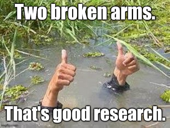 This is fine. No problem. | Two broken arms. That's good research. | image tagged in this is fine no problem | made w/ Imgflip meme maker