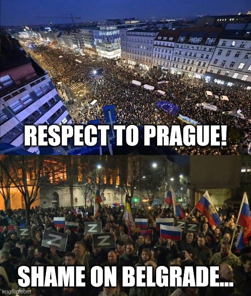 PRAGUE SUPPORT UKRAINE!!!!! | RESPECT TO PRAGUE! SHAME ON BELGRADE... | image tagged in prague,belgrade,ukraine,czech,serbia,russia | made w/ Imgflip meme maker