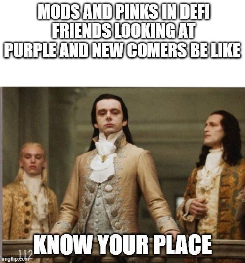 Elitist Victorian Scumbag | MODS AND PINKS IN DEFI FRIENDS LOOKING AT PURPLE AND NEW COMERS BE LIKE; KNOW YOUR PLACE | image tagged in elitist victorian scumbag | made w/ Imgflip meme maker