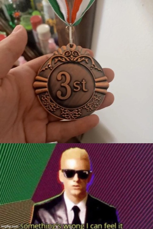 Ah Yes, 3st... | image tagged in something's wrong i can feel it,memes,unfunny | made w/ Imgflip meme maker