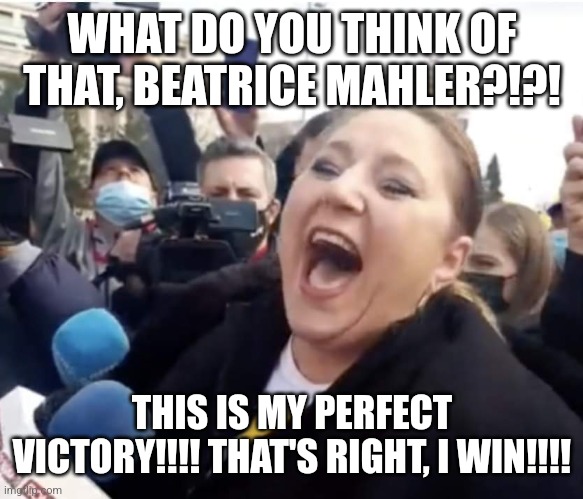 Romanian COVID Restrictions are OVER on March 8th! | WHAT DO YOU THINK OF THAT, BEATRICE MAHLER?!?! THIS IS MY PERFECT VICTORY!!!! THAT'S RIGHT, I WIN!!!! | image tagged in diana sosoaca screaming,coronavirus,covid-19,romania,yeeeaaaaaaa,memes | made w/ Imgflip meme maker