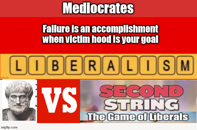 Mediocrates  Liberalism's "I do Declare" | image tagged in mediocrates,socrates,liberalism,evil democrats | made w/ Imgflip meme maker