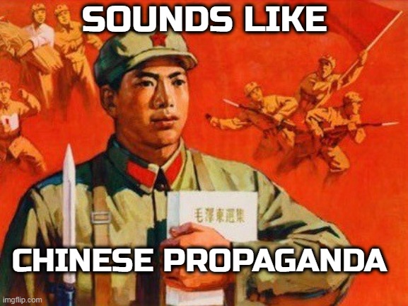 Woke ideology sounds an awful lot like Chinese Communist Propaganda | SOUNDS LIKE; CHINESE PROPAGANDA | image tagged in china,sounds like communist propaganda | made w/ Imgflip meme maker