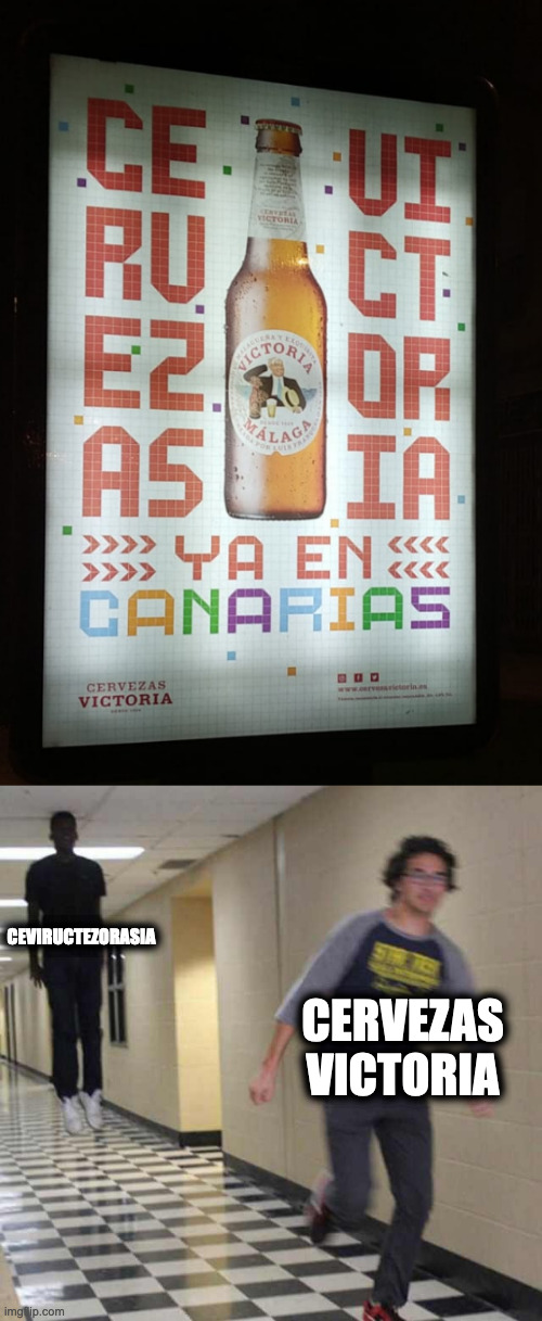 CEVIRUCTEZORASIA; CERVEZAS VICTORIA | image tagged in floating boy chasing running boy | made w/ Imgflip meme maker