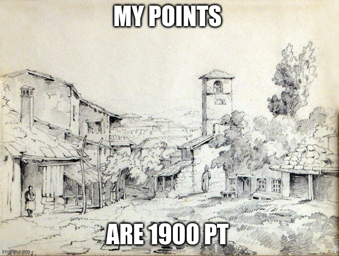 athens 1900 | MY POINTS; ARE 1900 PT | image tagged in athens 1900 | made w/ Imgflip meme maker