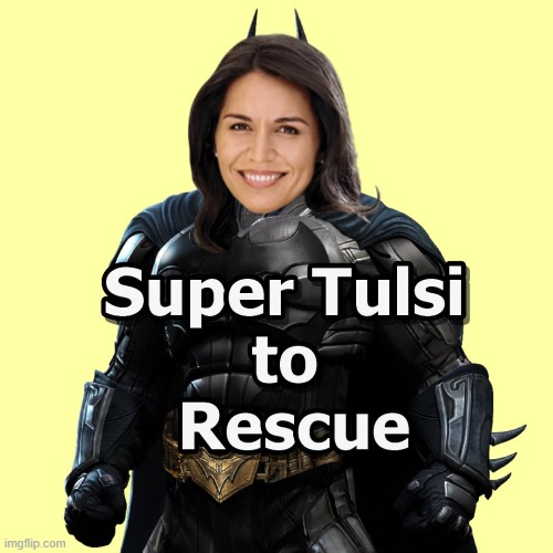 Super Tulsi | image tagged in tulsi gabbert,patriot | made w/ Imgflip meme maker