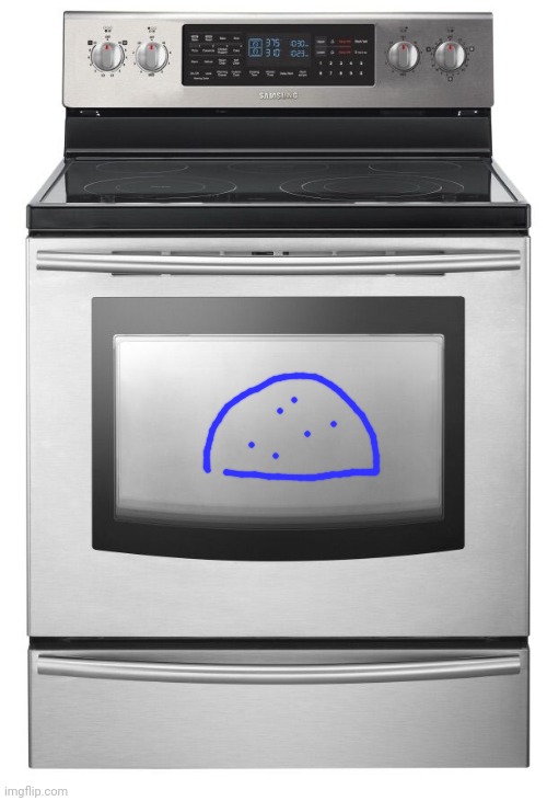 Oven | image tagged in oven | made w/ Imgflip meme maker