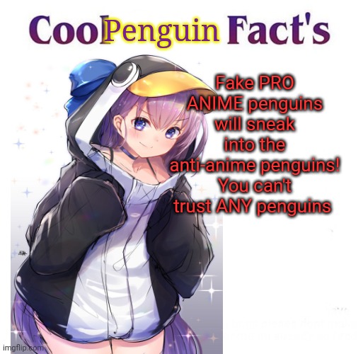 Sus Penguin imposters | Fake PRO ANIME penguins will sneak into the anti-anime penguins! You can't trust ANY penguins Penguin | image tagged in sus,penguin,imposter | made w/ Imgflip meme maker