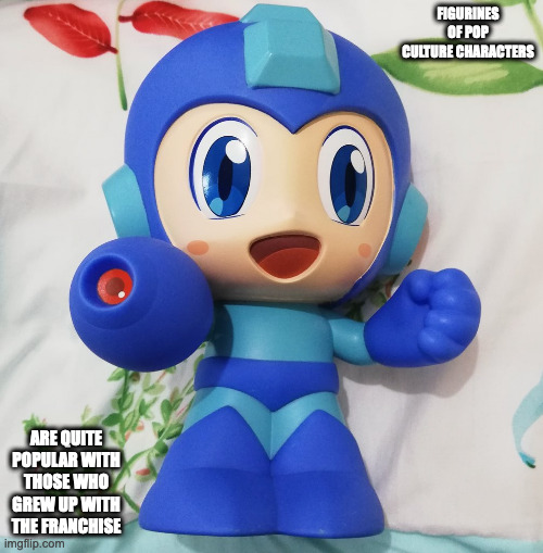 Cute Mega Man Figurine | FIGURINES OF POP CULTURE CHARACTERS; ARE QUITE POPULAR WITH THOSE WHO GREW UP WITH THE FRANCHISE | image tagged in figurine,memes,megaman | made w/ Imgflip meme maker