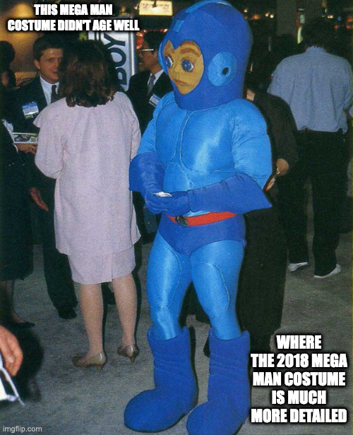 Ugly Mega Man Costume | THIS MEGA MAN COSTUME DIDN'T AGE WELL; WHERE THE 2018 MEGA MAN COSTUME IS MUCH MORE DETAILED | image tagged in megaman,costume,memes | made w/ Imgflip meme maker
