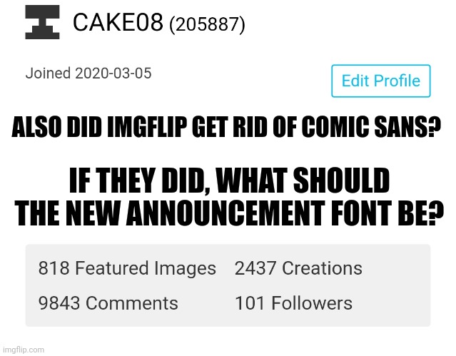 ALSO DID IMGFLIP GET RID OF COMIC SANS? IF THEY DID, WHAT SHOULD THE NEW ANNOUNCEMENT FONT BE? | made w/ Imgflip meme maker