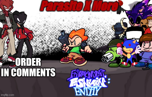 Parasite X More!!! My Most Used Song | Parasite X More; ORDER IN COMMENTS | made w/ Imgflip meme maker