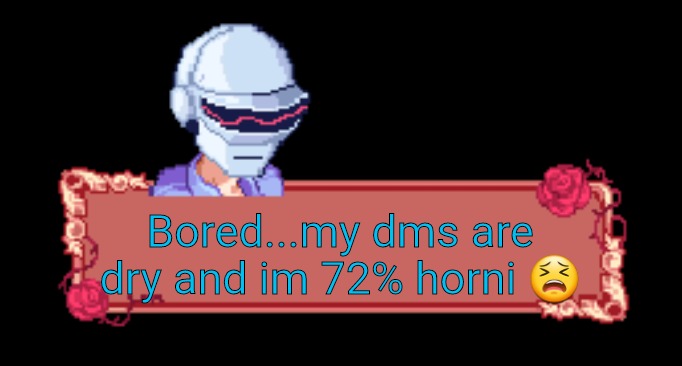 Daft punk senpai | Bored...my dms are dry and im 72% horni 😫 | image tagged in daft punk senpai | made w/ Imgflip meme maker