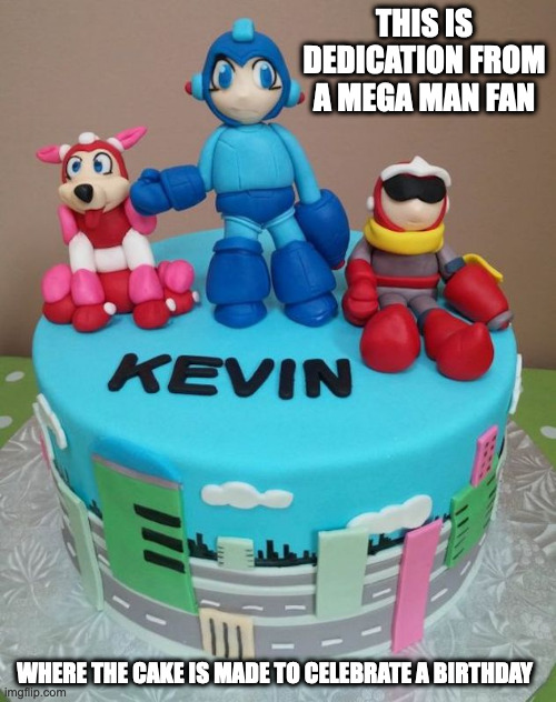 Mega Man Cake | THIS IS DEDICATION FROM A MEGA MAN FAN; WHERE THE CAKE IS MADE TO CELEBRATE A BIRTHDAY | image tagged in megaman,cake,food,memes | made w/ Imgflip meme maker