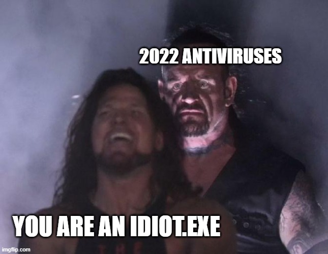 Man behind man | 2022 ANTIVIRUSES; YOU ARE AN IDIOT.EXE | image tagged in man behind man | made w/ Imgflip meme maker