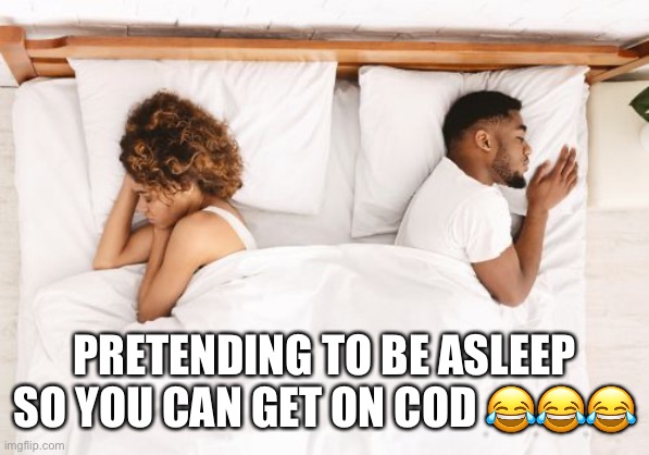 Rebirth island #2 | PRETENDING TO BE ASLEEP SO YOU CAN GET ON COD 😂😂😂 | image tagged in call of duty,warzone,girlfriend,couple,memes,funny memes | made w/ Imgflip meme maker