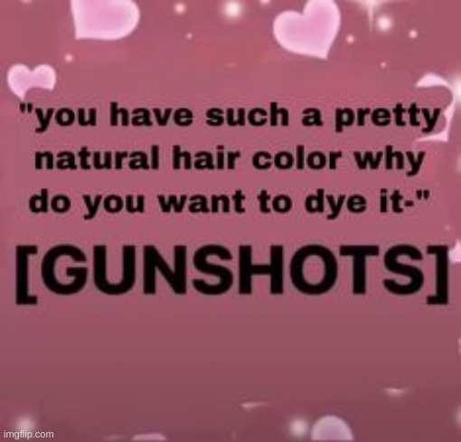 i just want like my under hair to be white is that too much to ask for | made w/ Imgflip meme maker