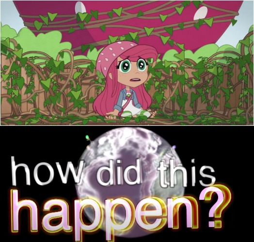Strawberry Shortcake literally said this in one episode | image tagged in how did this happen,strawberry shortcake,strawberry shortcake berry in the big city,memes,funny,funny memes | made w/ Imgflip meme maker