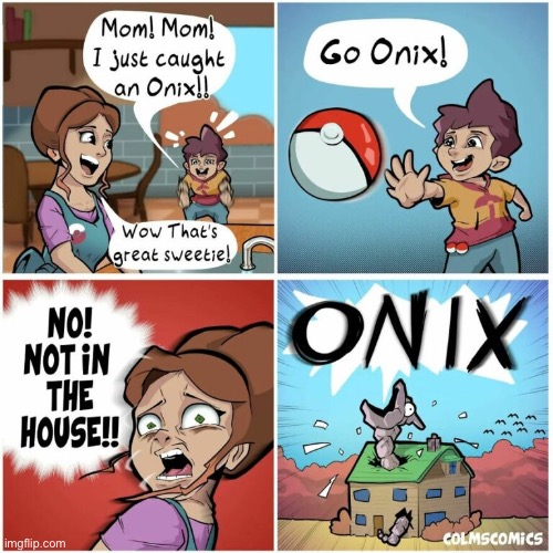 Oh sh- | image tagged in pokemon,comics,funny,memes,onix | made w/ Imgflip meme maker