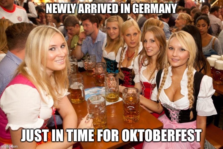 Hallo, soldier, you buy us a bier, bitte? | image tagged in oktoberfest | made w/ Imgflip meme maker