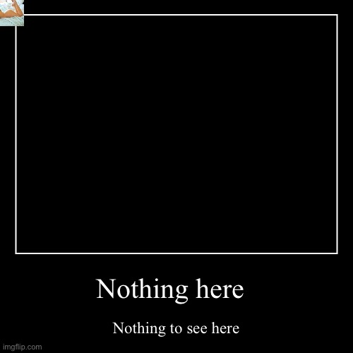 image tagged in funny,demotivationals | made w/ Imgflip demotivational maker
