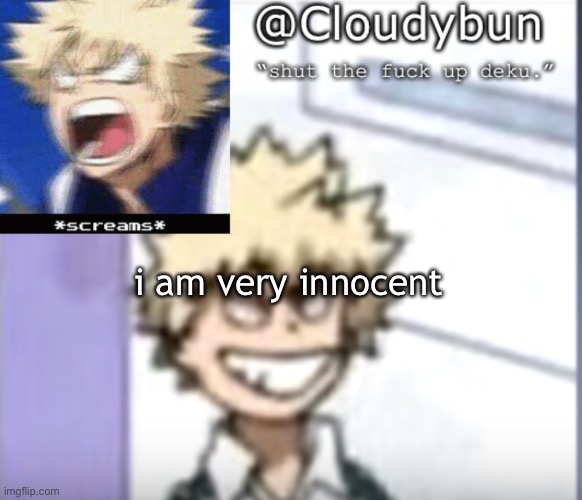 Bakuhoe | i am very innocent | image tagged in bakuhoe | made w/ Imgflip meme maker