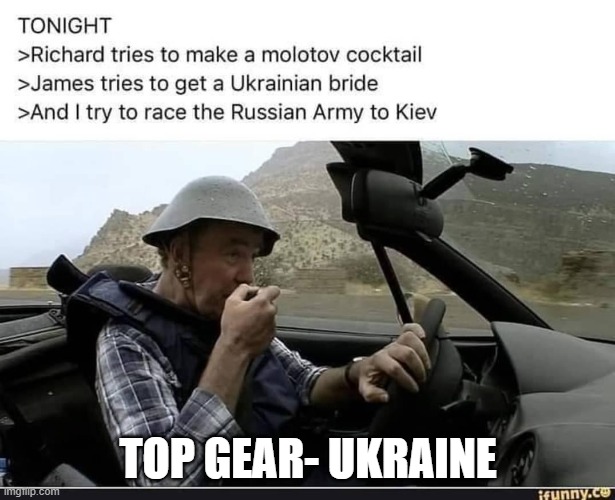 The Boys are back! | TOP GEAR- UKRAINE | image tagged in top gear,british humor | made w/ Imgflip meme maker