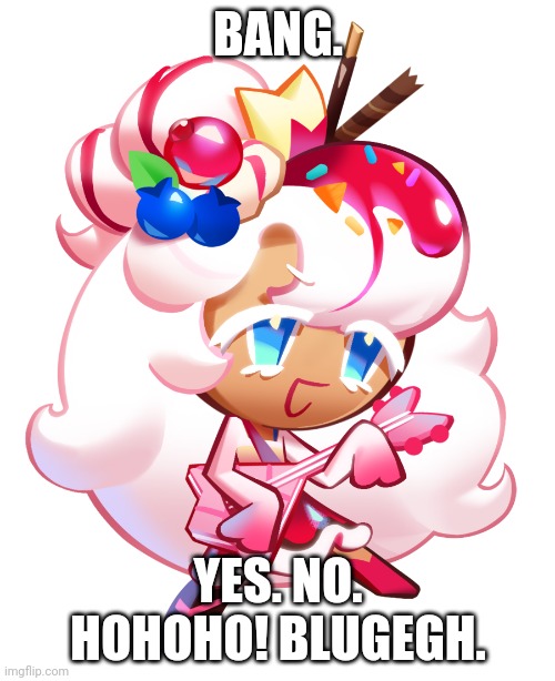 BANG. YES. NO. HOHOHO! BLUGEGH. | made w/ Imgflip meme maker