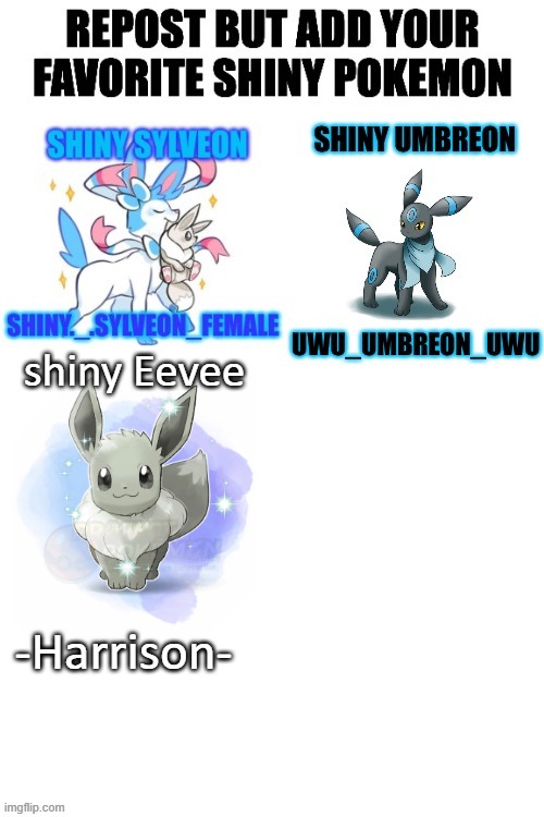 :) | shiny Eevee; -Harrison- | image tagged in repost | made w/ Imgflip meme maker