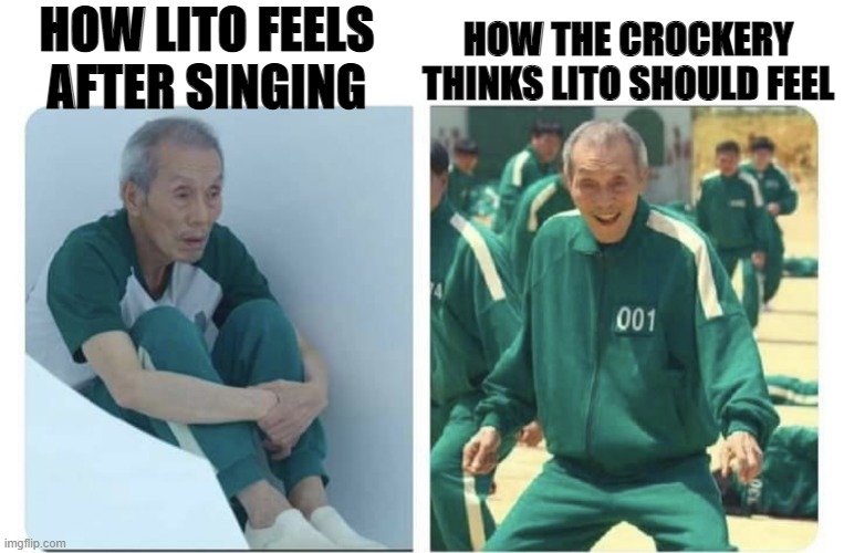 Lito meme | HOW LITO FEELS AFTER SINGING; HOW THE CROCKERY THINKS LITO SHOULD FEEL | image tagged in squid game | made w/ Imgflip meme maker